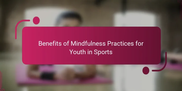 Benefits of Mindfulness Practices for Youth in Sports