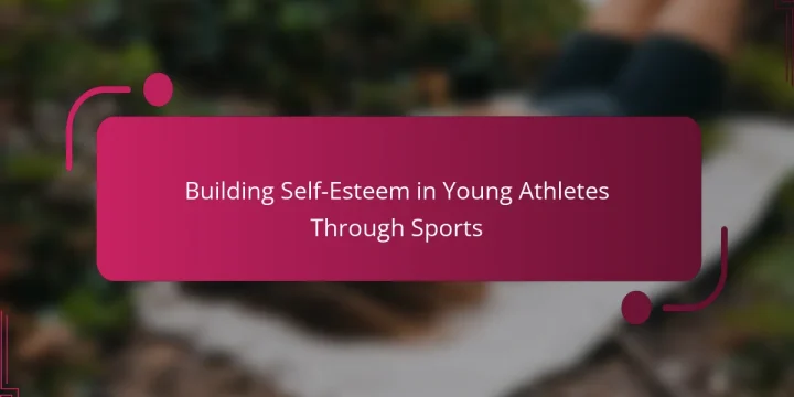 Building Self-Esteem in Young Athletes Through Sports