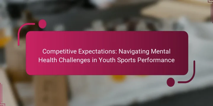 Competitive Expectations: Navigating Mental Health Challenges in Youth Sports Performance