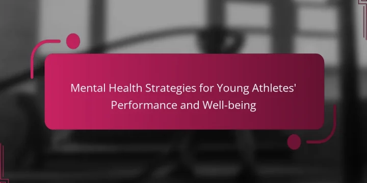Mental Health Strategies for Young Athletes’ Performance and Well-being