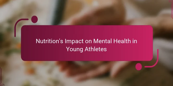 Nutrition’s Impact on Mental Health in Young Athletes