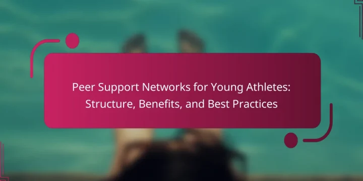 Peer Support Networks for Young Athletes: Structure, Benefits, and Best Practices