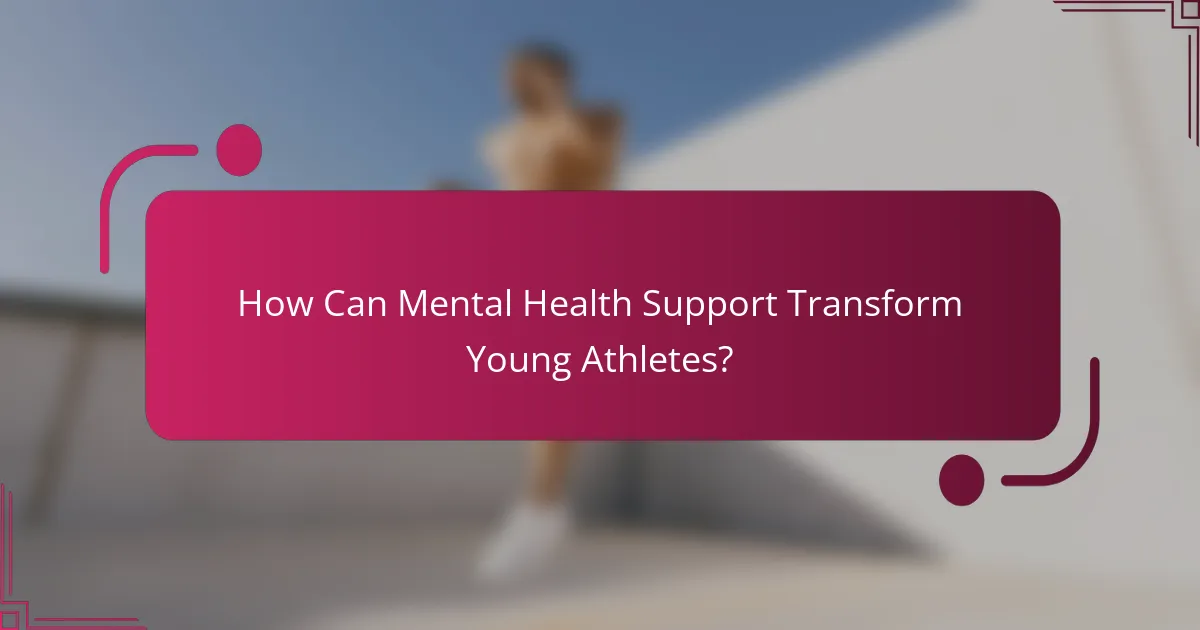 How Can Mental Health Support Transform Young Athletes?