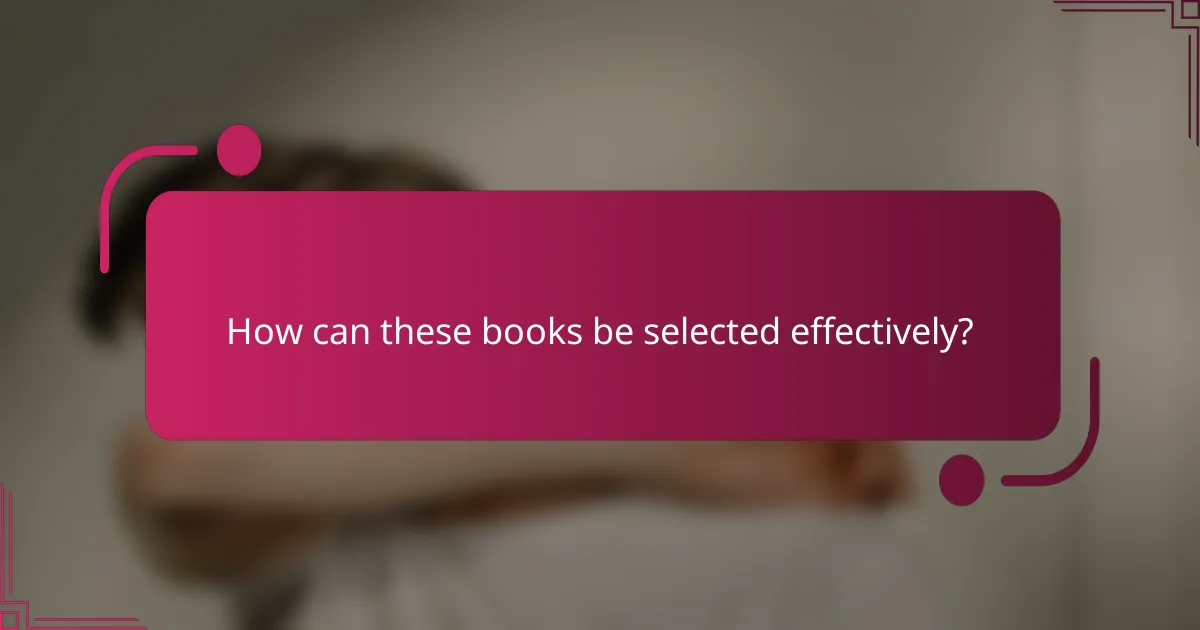 How can these books be selected effectively?