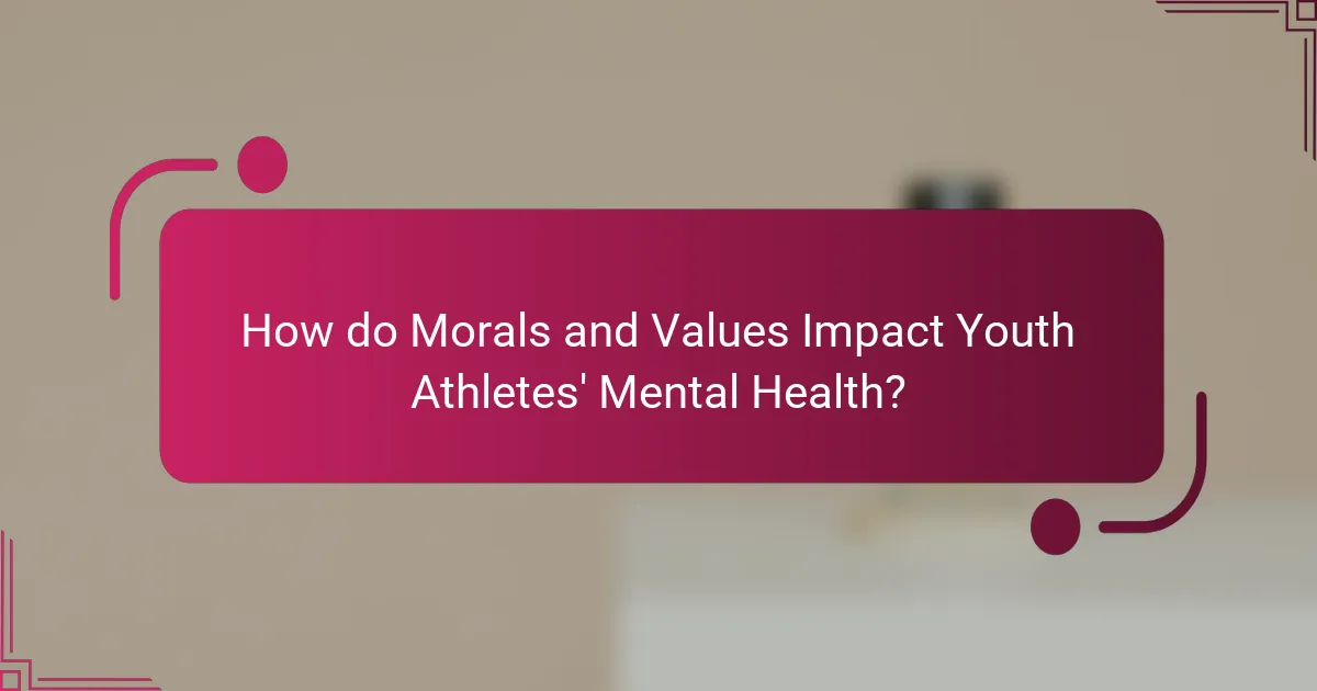 How do Morals and Values Impact Youth Athletes' Mental Health?