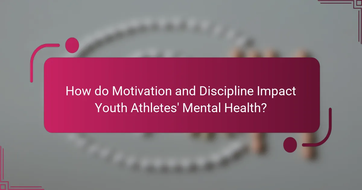 How do Motivation and Discipline Impact Youth Athletes' Mental Health?