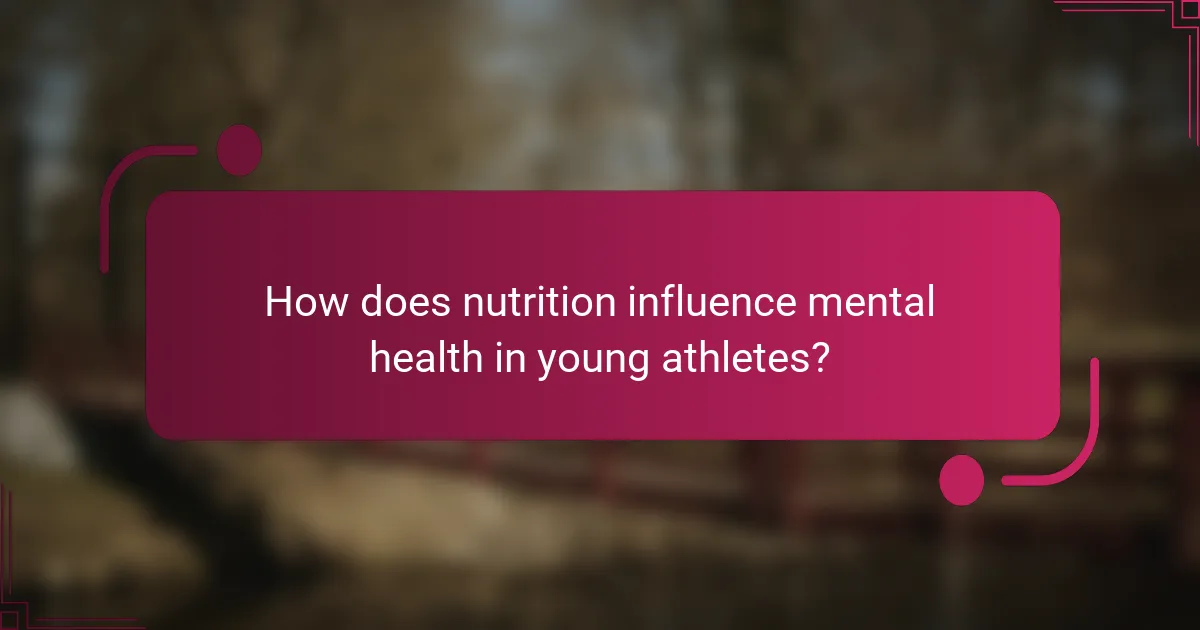 How does nutrition influence mental health in young athletes?