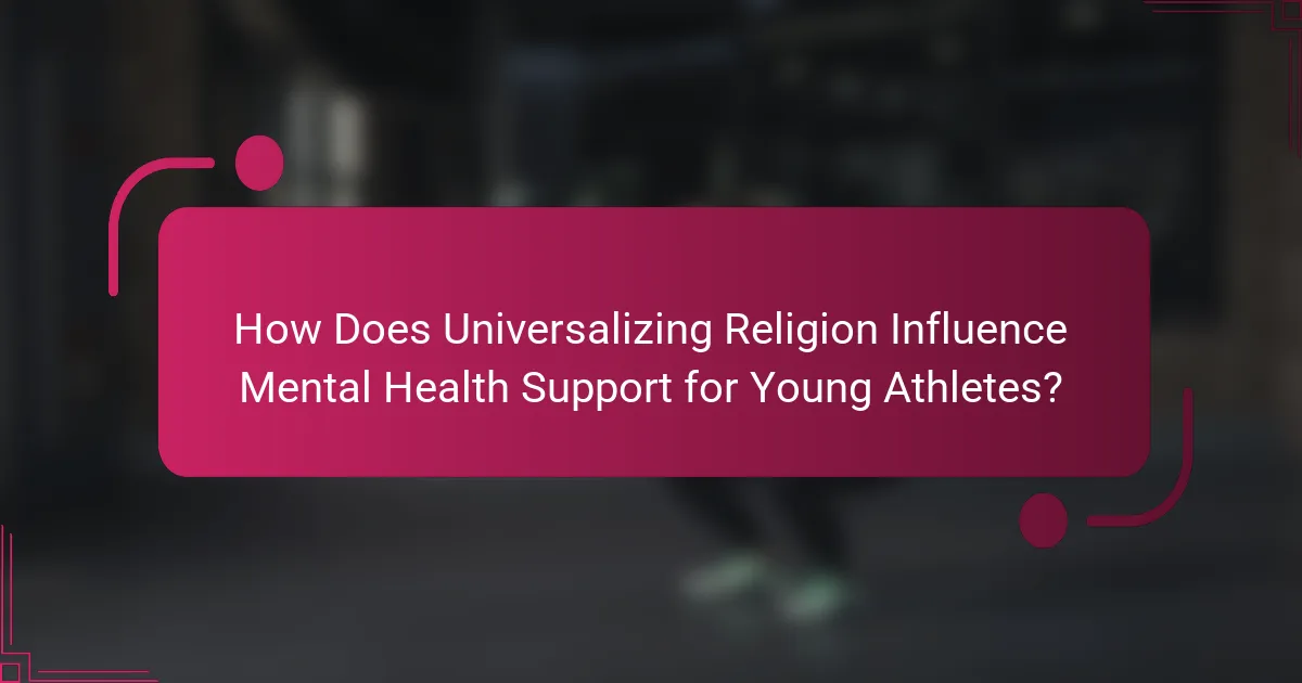How Does Universalizing Religion Influence Mental Health Support for Young Athletes?