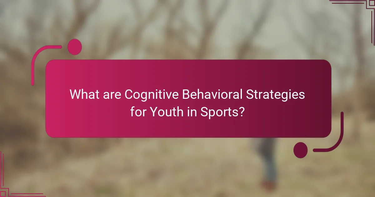 What are Cognitive Behavioral Strategies for Youth in Sports?