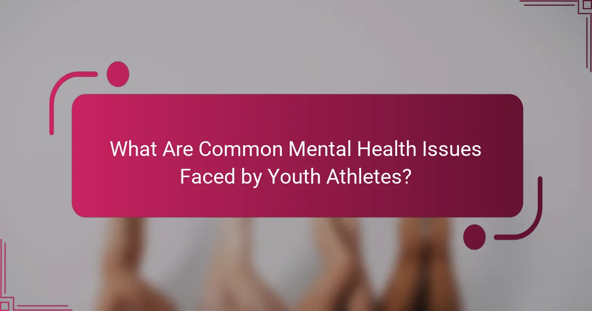 What Are Common Mental Health Issues Faced by Youth Athletes?