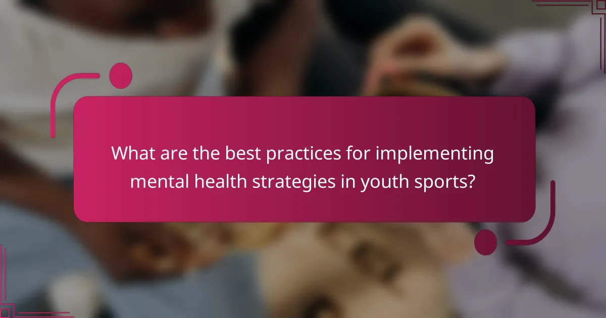 What are the best practices for implementing mental health strategies in youth sports?