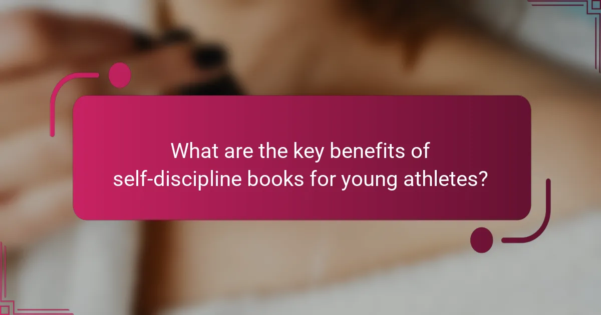 What are the key benefits of self-discipline books for young athletes?