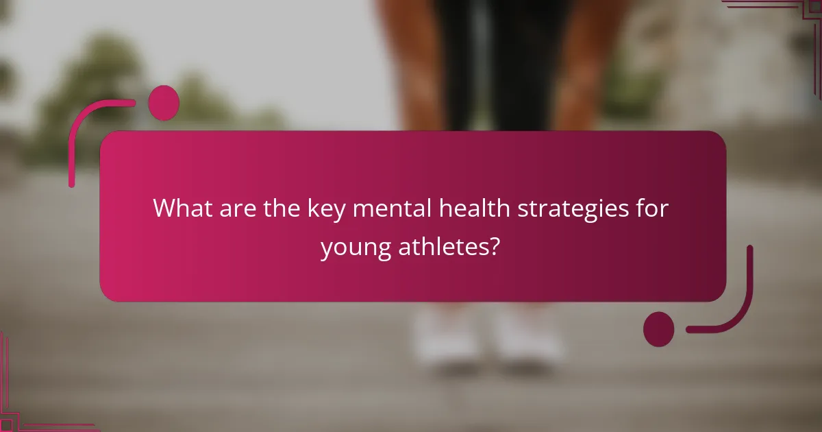 What are the key mental health strategies for young athletes?
