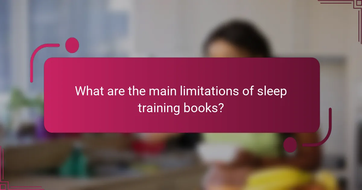 What are the main limitations of sleep training books?