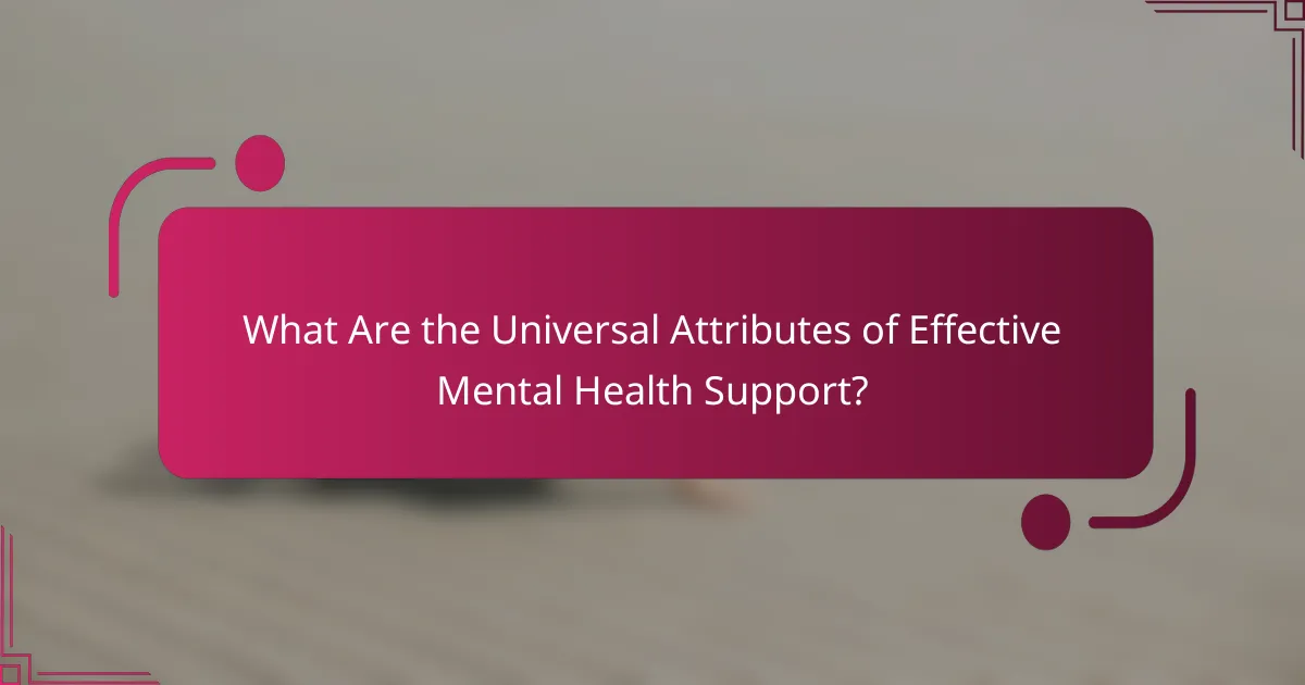 What Are the Universal Attributes of Effective Mental Health Support?