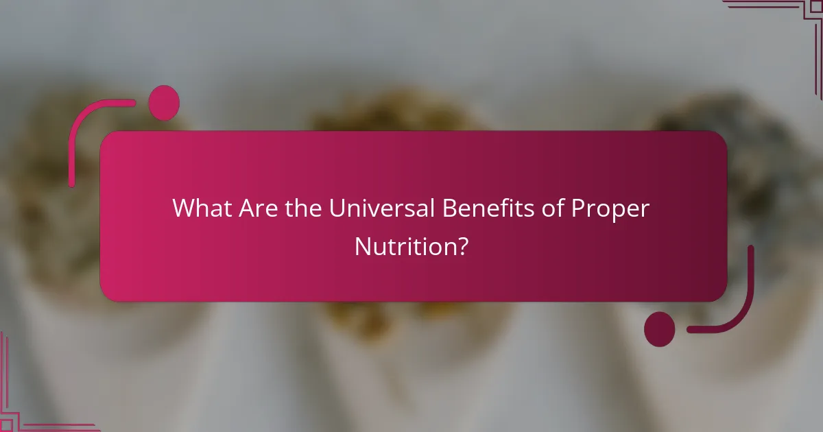 What Are the Universal Benefits of Proper Nutrition?