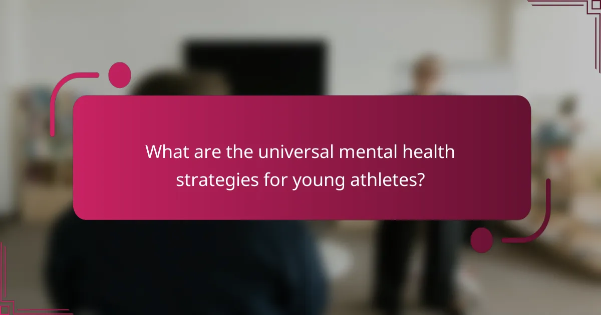 What are the universal mental health strategies for young athletes?