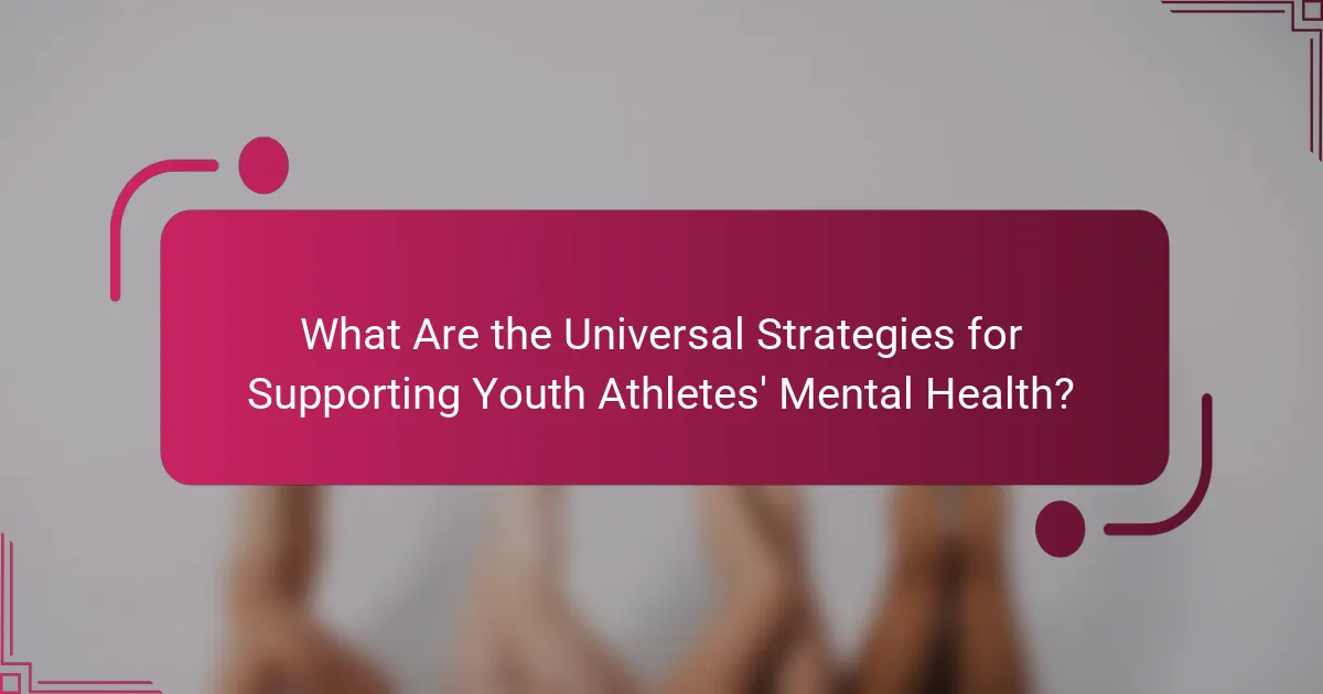 What Are the Universal Strategies for Supporting Youth Athletes' Mental Health?