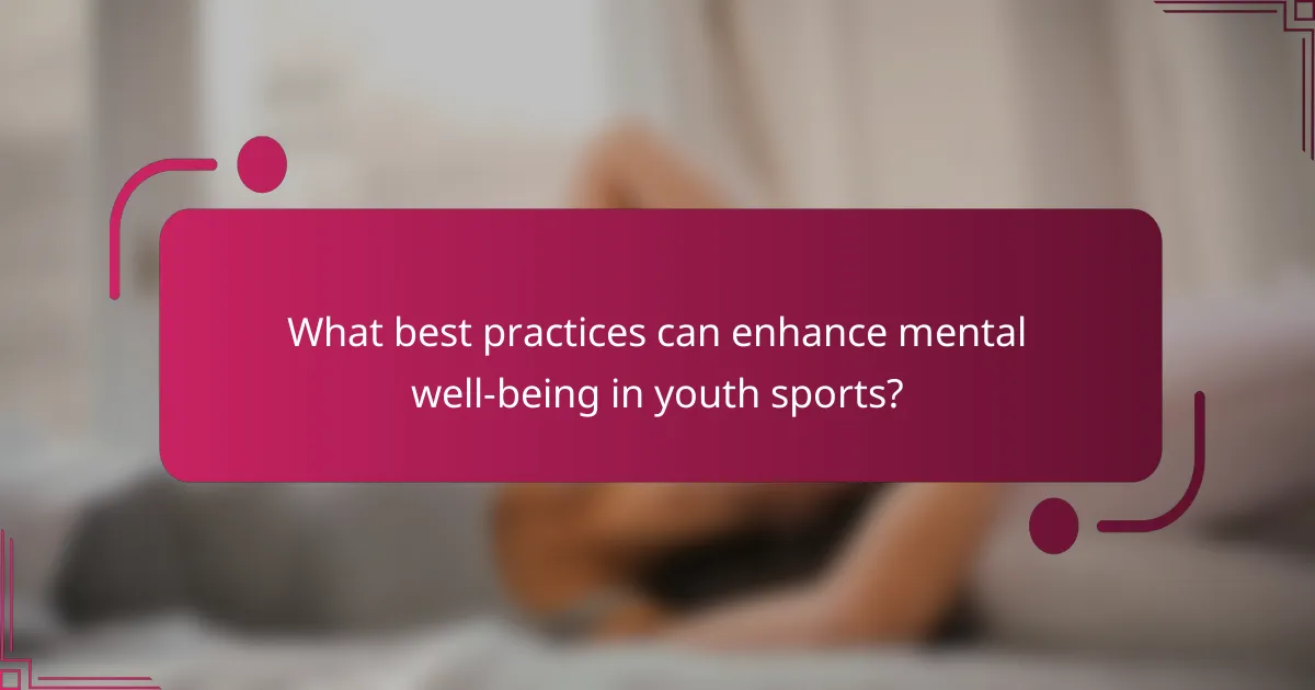 What best practices can enhance mental well-being in youth sports?