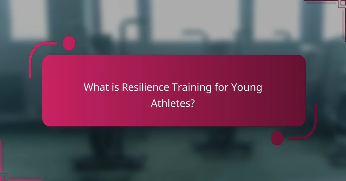What is Resilience Training for Young Athletes?