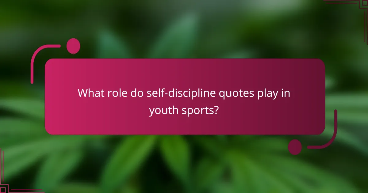 What role do self-discipline quotes play in youth sports?