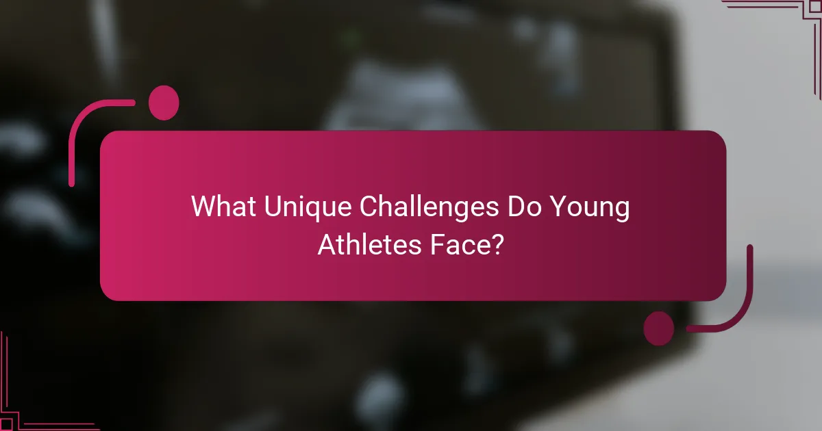 What Unique Challenges Do Young Athletes Face?