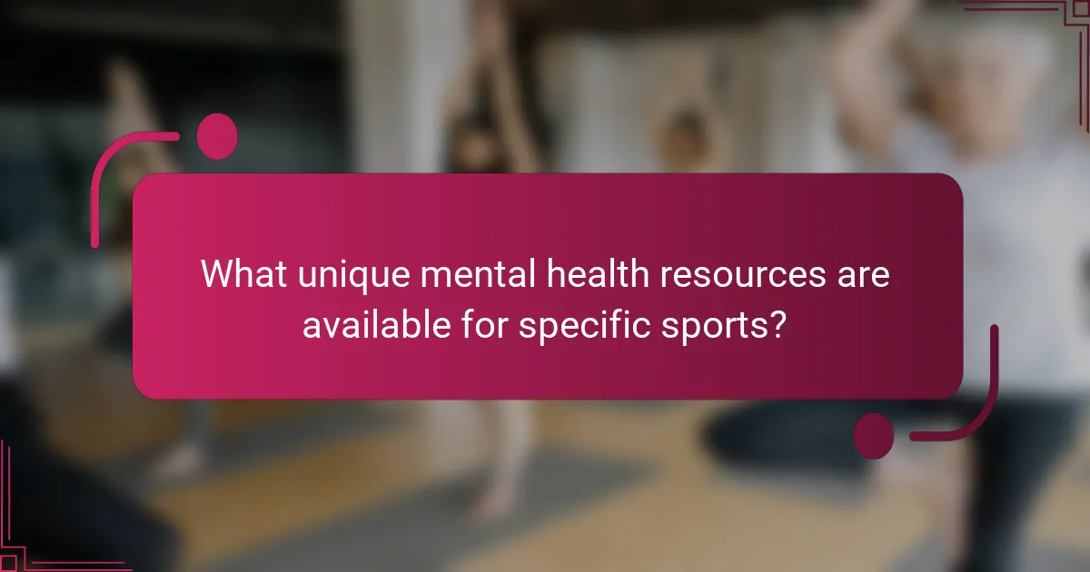 What unique mental health resources are available for specific sports?