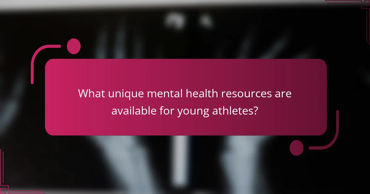 What unique mental health resources are available for young athletes?