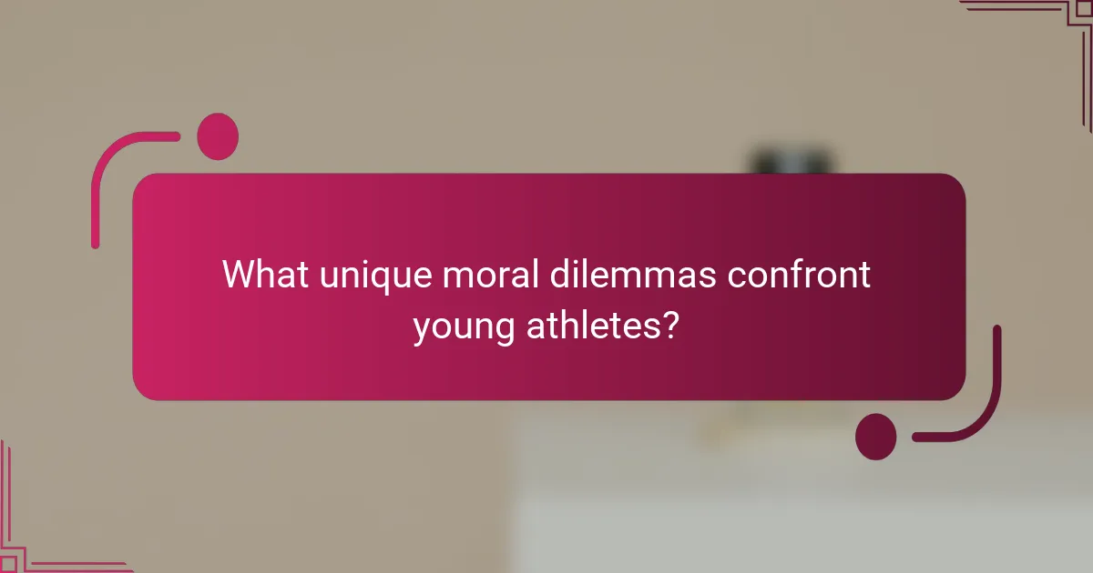 What unique moral dilemmas confront young athletes?