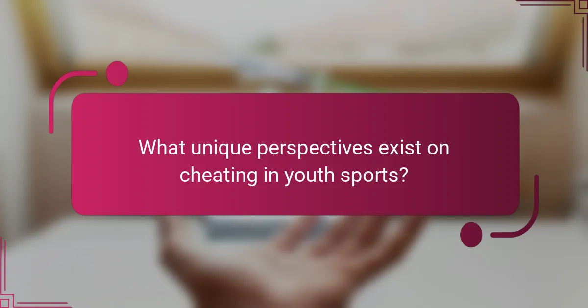 What unique perspectives exist on cheating in youth sports?