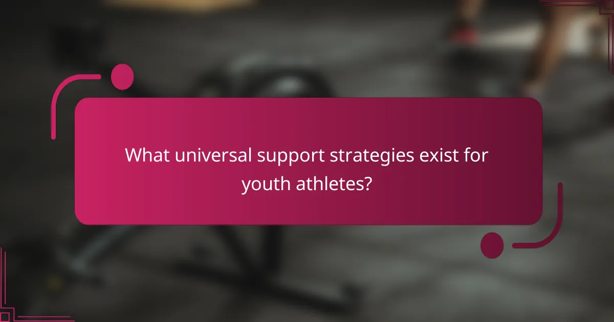 What universal support strategies exist for youth athletes?