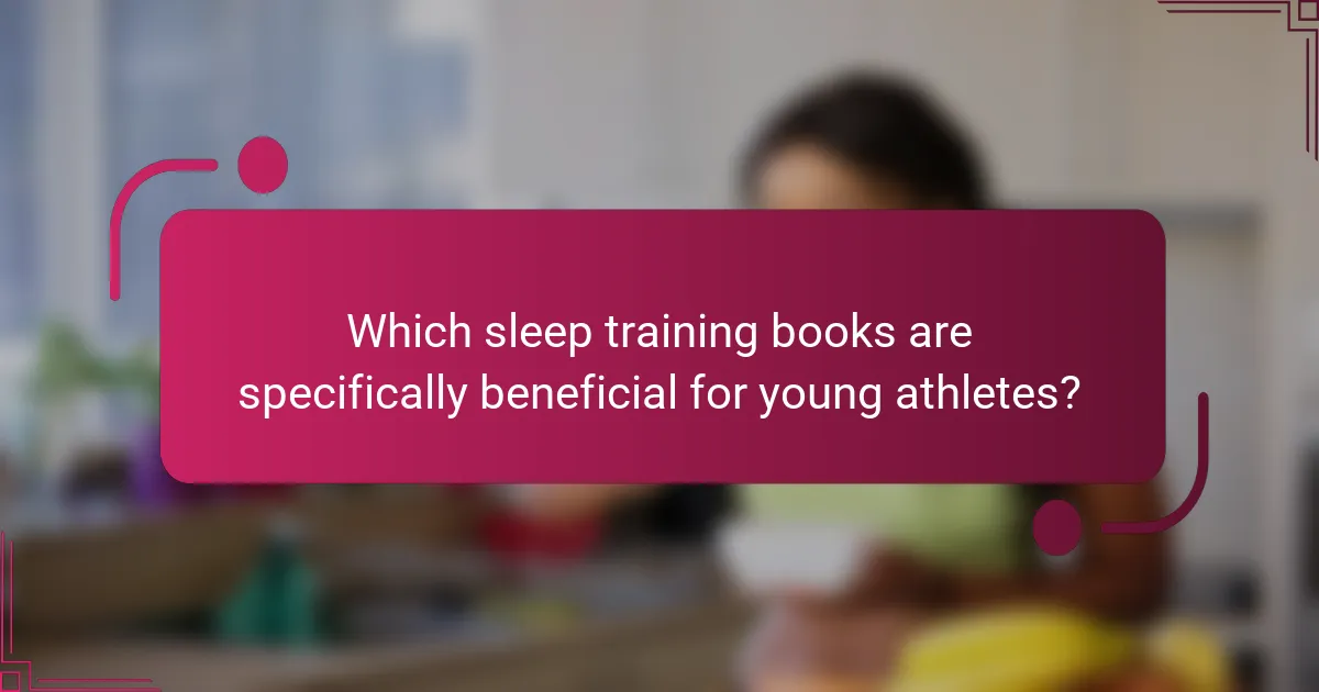 Which sleep training books are specifically beneficial for young athletes?
